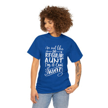 Load image into Gallery viewer, I Am Not Like The Regular Aunt, I Am A Cool Aunt | Unisex Heavy Cotton Tee
