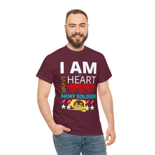 Load image into Gallery viewer, I AM A BRAVE HEART ARMY SOLDIER | Unisex Heavy Cotton Tee
