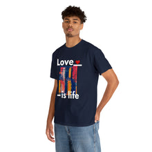 Load image into Gallery viewer, Love is Life | Unisex Heavy Cotton Tee
