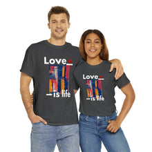 Load image into Gallery viewer, Love is Life | Unisex Heavy Cotton Tee
