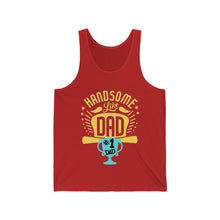 Load image into Gallery viewer, Handsome Like DAD  | Unisex Jersey Tank
