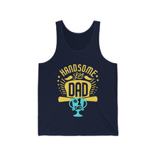 Load image into Gallery viewer, Handsome Like DAD  | Unisex Jersey Tank
