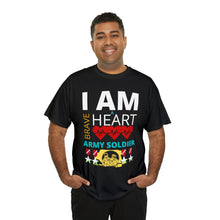 Load image into Gallery viewer, I AM A BRAVE HEART ARMY SOLDIER | Unisex Heavy Cotton Tee
