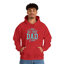 Load image into Gallery viewer, I Have The Best DAD Ever | Unisex Heavy Blend™ Hooded Sweatshirt
