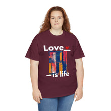 Load image into Gallery viewer, Love is Life | Unisex Heavy Cotton Tee
