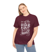 Load image into Gallery viewer, I Am Not Like The Regular Aunt, I Am A Cool Aunt | Unisex Heavy Cotton Tee
