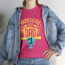 Load image into Gallery viewer, Handsome Like DAD | Unisex Heavy Cotton Tee
