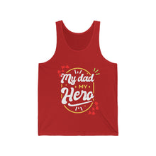 Load image into Gallery viewer, My Dad My Hero | Unisex Jersey Tank
