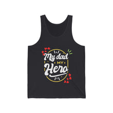 Load image into Gallery viewer, My Dad My Hero | Unisex Jersey Tank
