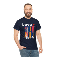 Load image into Gallery viewer, Love is Life | Unisex Heavy Cotton Tee
