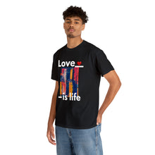 Load image into Gallery viewer, Love is Life | Unisex Heavy Cotton Tee
