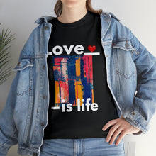 Load image into Gallery viewer, Love is Life | Unisex Heavy Cotton Tee
