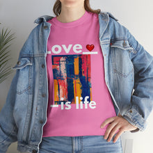 Load image into Gallery viewer, Love is Life | Unisex Heavy Cotton Tee
