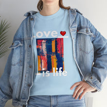 Load image into Gallery viewer, Love is Life | Unisex Heavy Cotton Tee
