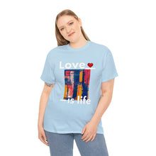 Load image into Gallery viewer, Love is Life | Unisex Heavy Cotton Tee
