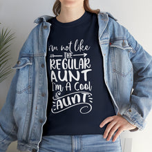 Load image into Gallery viewer, I Am Not Like The Regular Aunt, I Am A Cool Aunt | Unisex Heavy Cotton Tee
