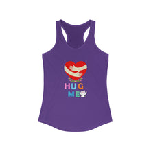 Load image into Gallery viewer, HUG ME | Women&#39;s Ideal Racerback Tank
