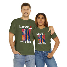 Load image into Gallery viewer, Love is Life | Unisex Heavy Cotton Tee
