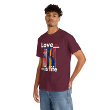 Load image into Gallery viewer, Love is Life | Unisex Heavy Cotton Tee
