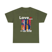 Load image into Gallery viewer, Love is Life | Unisex Heavy Cotton Tee
