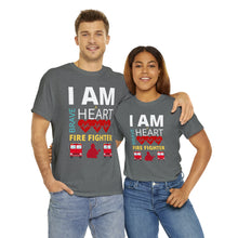 Load image into Gallery viewer, I Am A Brave Heart Fire Fighter | Unisex Heavy Cotton Tee
