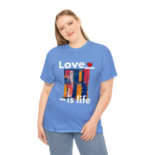 Load image into Gallery viewer, Love is Life | Unisex Heavy Cotton Tee
