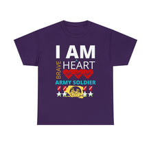 Load image into Gallery viewer, I AM A BRAVE HEART ARMY SOLDIER | Unisex Heavy Cotton Tee
