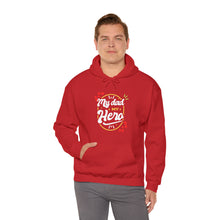 Load image into Gallery viewer, My Dad My Hero | Unisex Heavy Blend™ Hooded Sweatshirt
