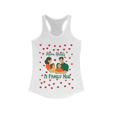 Load image into Gallery viewer, Mom needs: A Family Hug | Women&#39;s Ideal Racerback Tank
