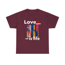 Load image into Gallery viewer, Love is Life | Unisex Heavy Cotton Tee
