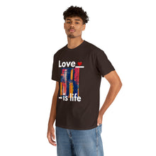 Load image into Gallery viewer, Love is Life | Unisex Heavy Cotton Tee
