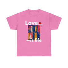 Load image into Gallery viewer, Love is Life | Unisex Heavy Cotton Tee
